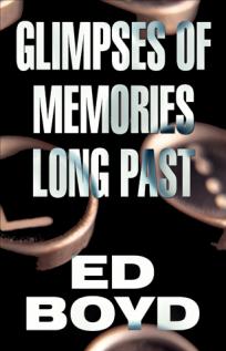 Cover for Ed Boyd's book Glimpses of Memories Long Past